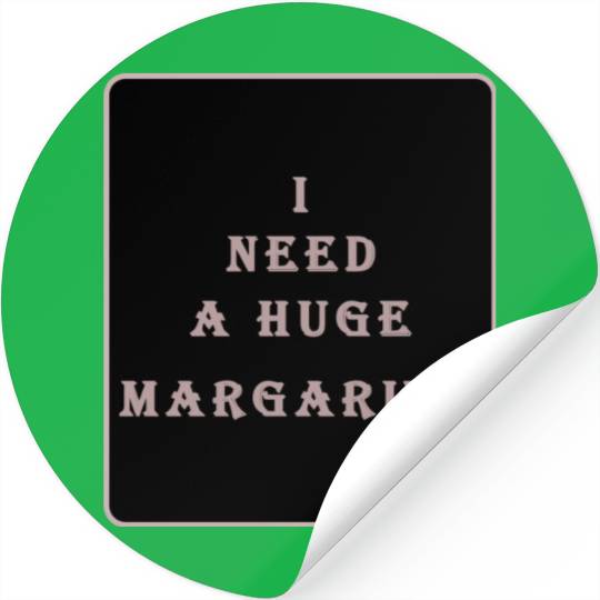 i need a huge margarita vintage nature nature Stickers