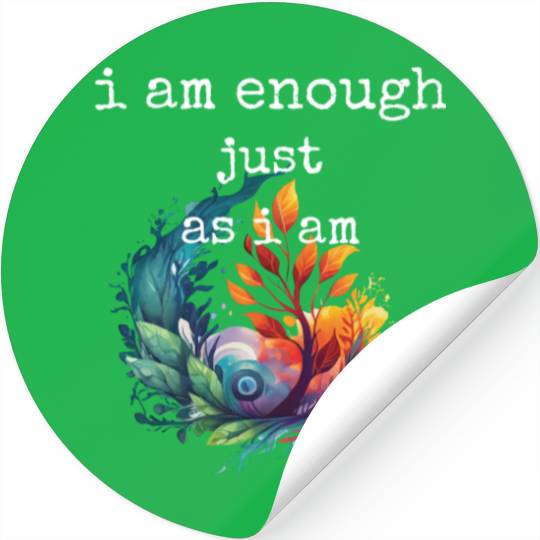 I am Enough just as I am Stickers