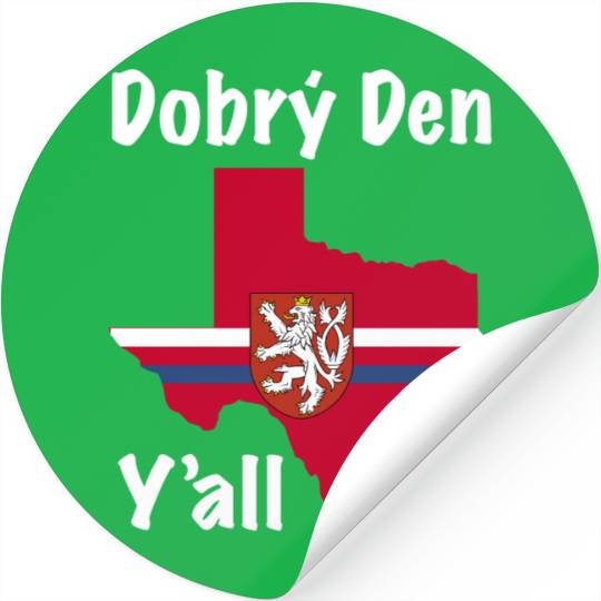 Dobry Den Y all Texas Czech Heritage Stickers