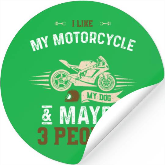 I Like My Motorcycle My Dog & Ma... Stickers