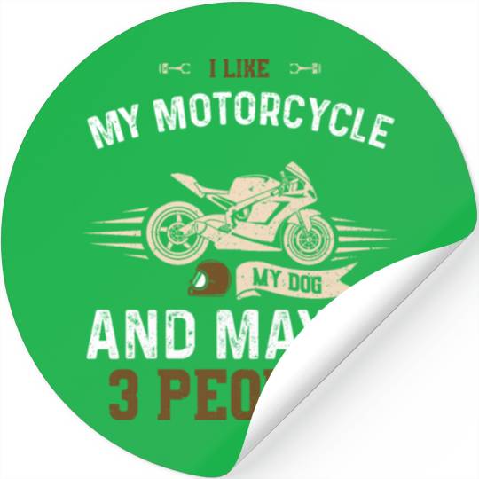 I Like My Motorcycle My Dog And... Stickers