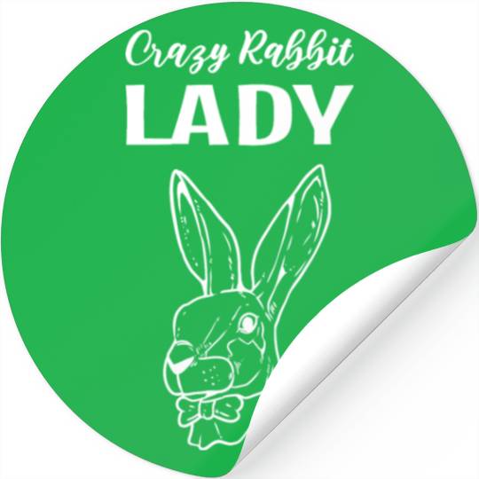 Crazy Rabbit Lady Pet Lover Gift Stickers