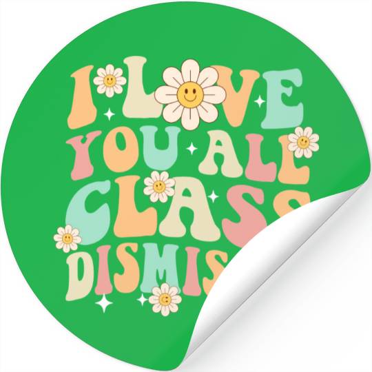 I Love You All Class Dismissed Groovy Stickers