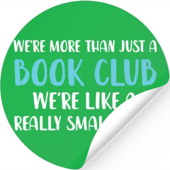Book Club We'Re More Than Just Book Club Stickers