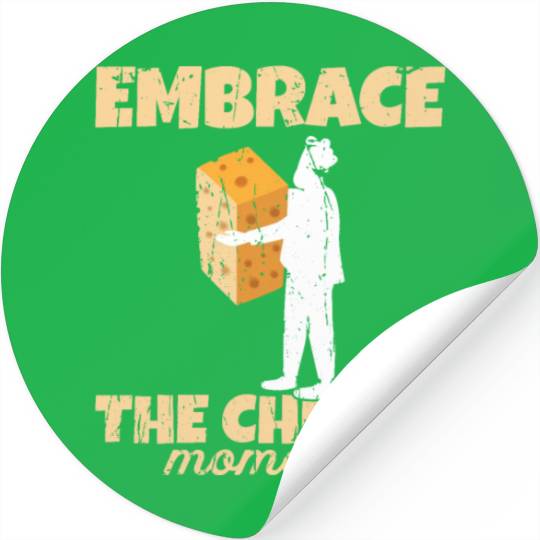 Embrace the cheesy moments - Cheese Stickers