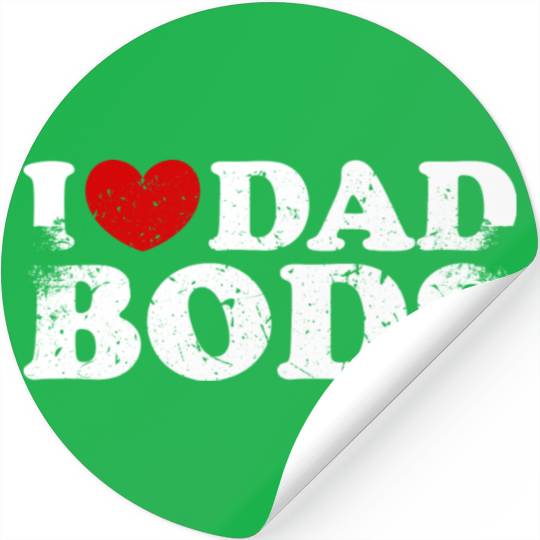 I Love Dad Bods I Heart Dad Bods Funny Stickers