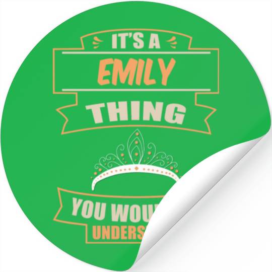 It A Emily Thing You Wouldn t Understand Women Stickers