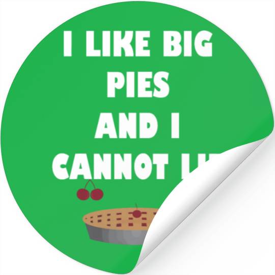 I Like Big Pies & I Cannot Lie Funny Thanksgiving Stickers