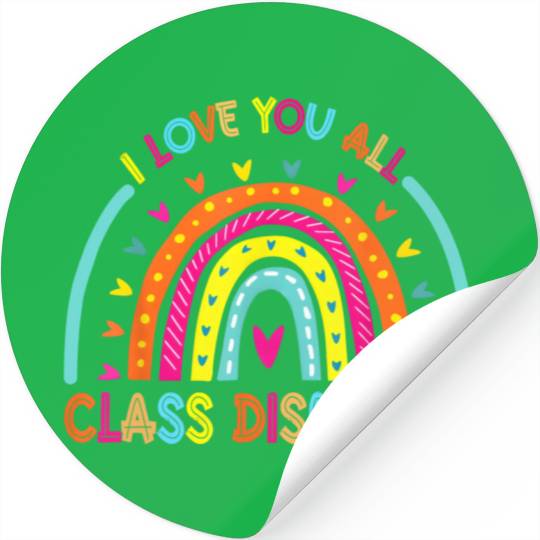 I Love You All Class Dismissed Teacher Last Day Of Stickers