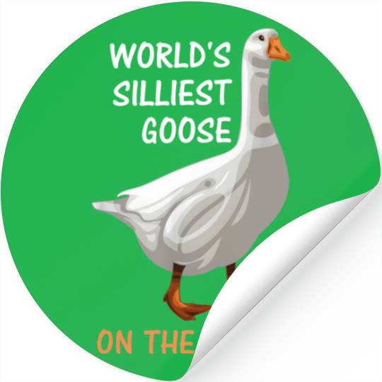 World s Silliest Goose On The Loose Funny Silly Stickers