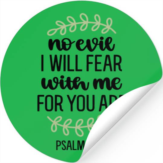 I Will Fear No Evil For You Are With Me Psalm 234 Stickers