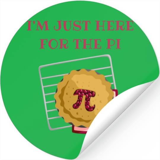 I m Just Here For The Pi Math Lover Math Teacher Stickers