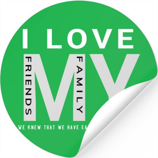 I Love My Family And Friends Stickers