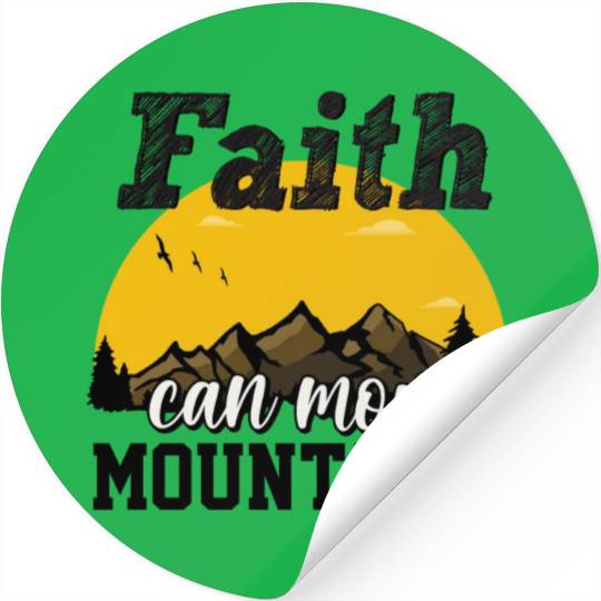 Faith Can Move Mountains Stickers