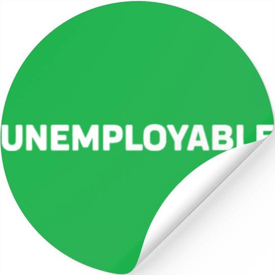 Unemployable Entrepreneur Funny Business Men Women Stickers