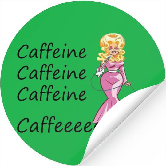 Dolly Parton fan; coffee drinker; caffeine Stickers