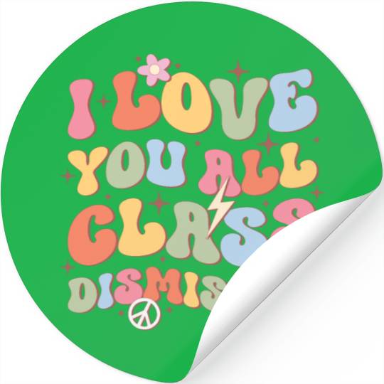I Love You All Class Dismissed, Back To School Stickers