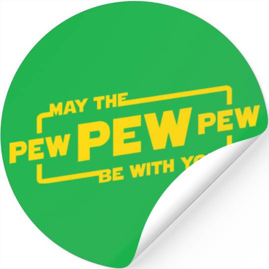 May The Pew Pew Be With You Stickers