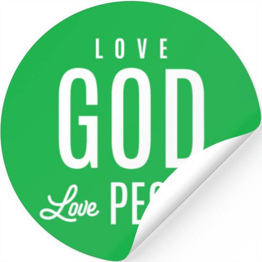 Spread Love, Embrace Faith - Love God Love People Stickers