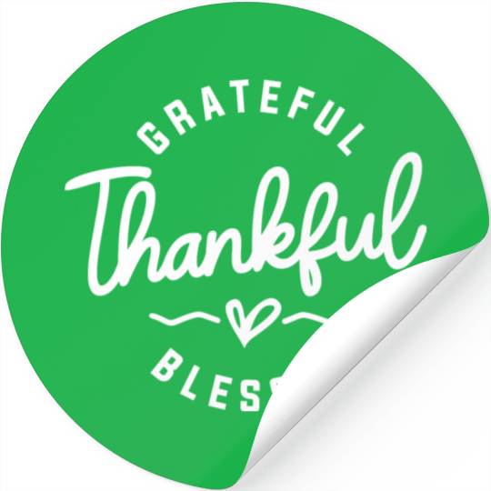 Embrace Abundant Gratitude - Grateful, Thankful Stickers