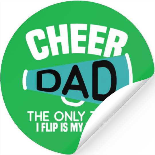 Cheer Dad The Only Thing I Flip Is My Wallet Stickers