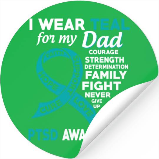 I Wear Teal For My Dad Ptsd Awareness Stickers