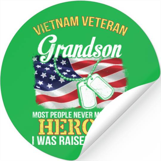 Vietnam Veteran Grandson People Never Meet Heroes Stickers
