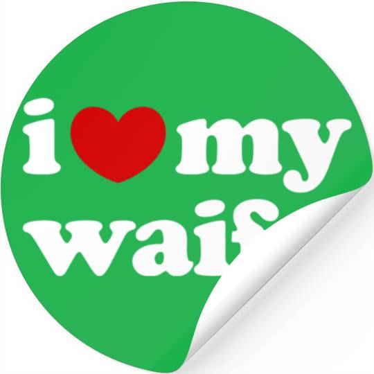 I Love My Waifu I Heart My Waifu Stickers