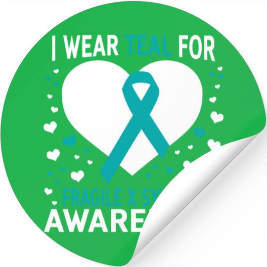 I Wear Teal For Support Fragile X Syndrome Stickers