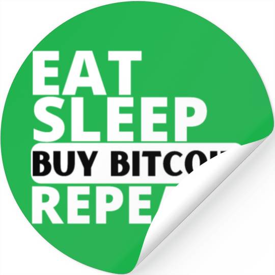 eat, sleep, buy BITCOIN, repeat Stickers