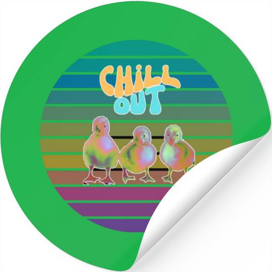 Chill out with chickens Stickers