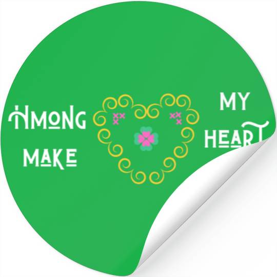 Hmong make my heart beat Stickers