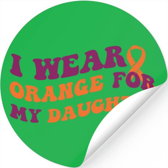 I Wear Orange For My Daughter Stickers
