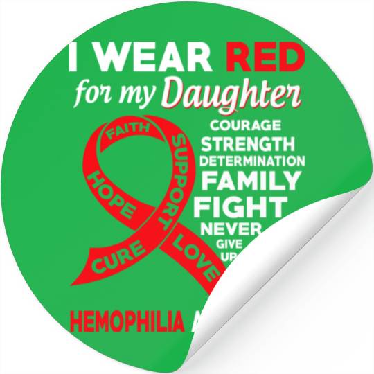 I Wear Red For My Daughter Hemophilia Awareness Stickers