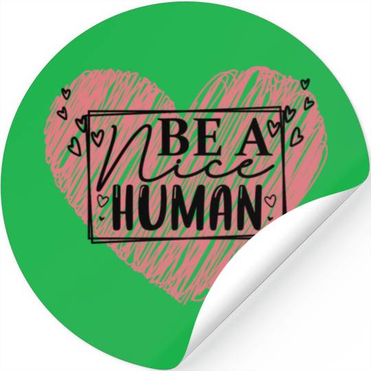 Be a Nice Human Red Heart Artwork - Bold Reminder Stickers