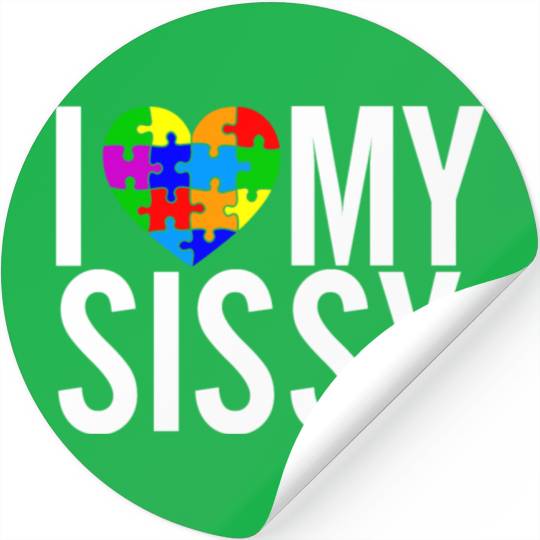 I Love My Sissy Stickers