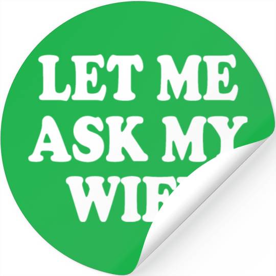 let me ask my wife Stickers