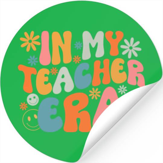 In My Teacher Era First Day Of School Back To Stickers