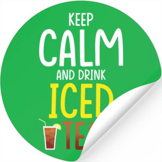 Iced Tea Drink Design Keep Calm And Drink Iced Tea Stickers