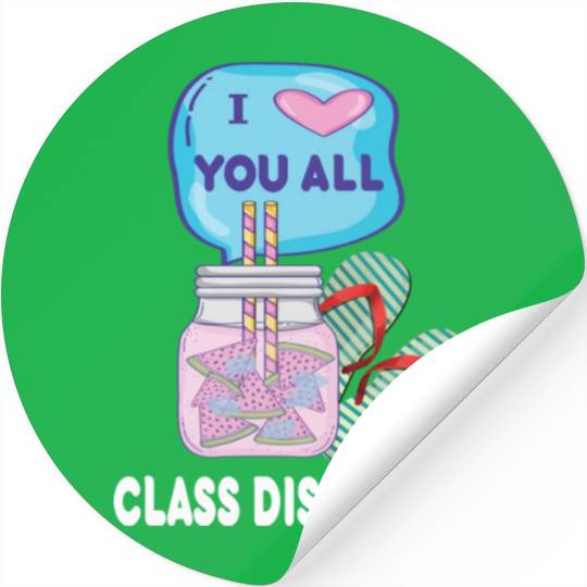 I Love You All Class Dismissed Teacher Last Day Of Stickers