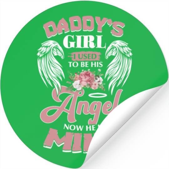 Womens Daddy s Girl I Used To Be His Angel Now He Stickers