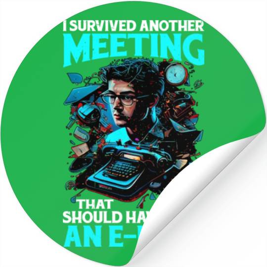 I Survived A Meeting That Should Have Been Mail 44 Stickers
