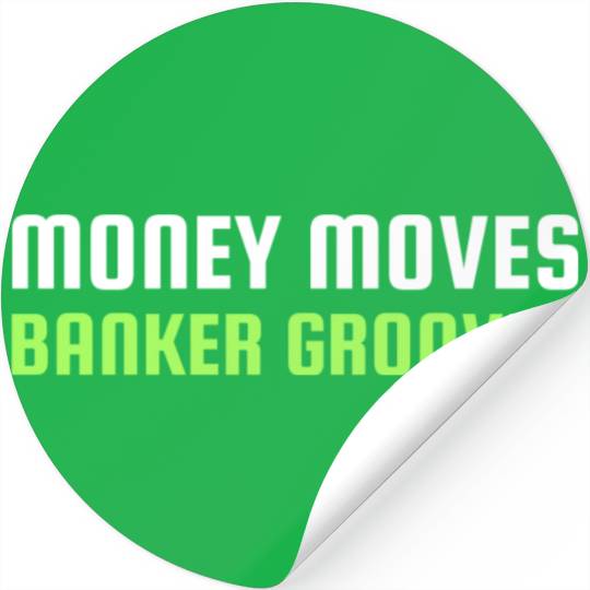 MONEY MOVES BANKER GROOVES Stickers