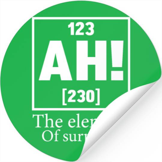 123 AH 230 THE ELEMENT OF SURPRISE Stickers