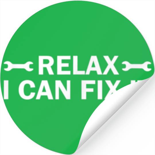 Humor Relax I Can Fix It Funny Mechanic Handyman Stickers