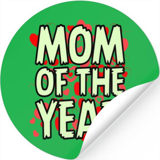 Mom Of The Year Best Mom Ever I Love My Mom Mom Stickers