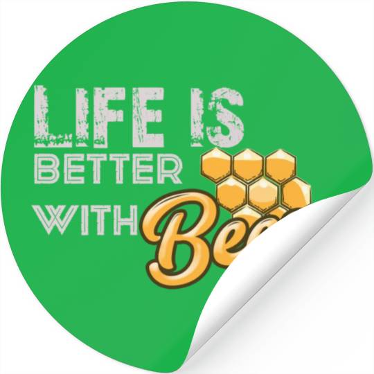 Life is better with bees Stickers