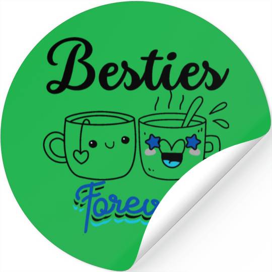 Besties , Friendship Day Gift, Tea Lover Friends Stickers
