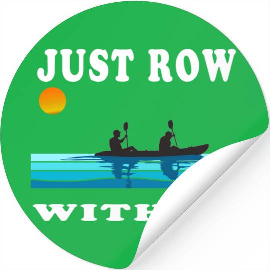 Just Row With It Kayak Retro Stickers