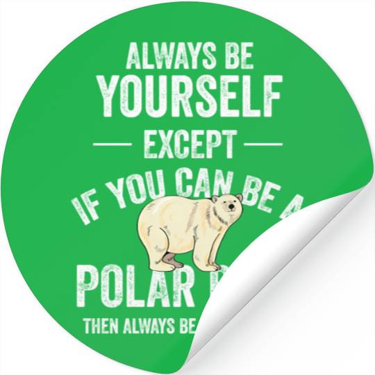 Be A Polar Bear Polar Bear Zookeeper Animal Stickers